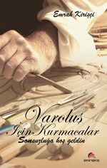 Varoluş İçin Kurmacalar & Sonsuzluğa Hoş Geldin
