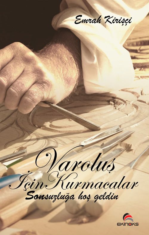 Varoluş İçin Kurmacalar & Sonsuzluğa Hoş Geldin