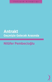 Antrakt & Geçmişle gelecek Arasında