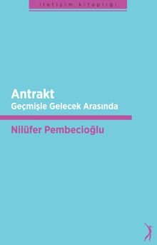 Antrakt & Geçmişle gelecek Arasında