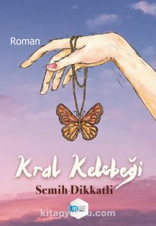 Kral Kelebeği - Semih Dikkatli