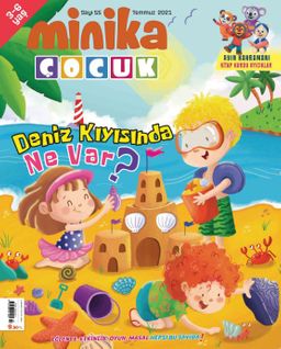 Minika Çocuk Aylık Çocuk Dergisi Sayı: 55 Temmuz 2021