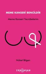 Meme Kanseri Bencildir / Meme Kanseri Tecrübelerim