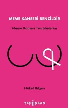 Meme Kanseri Bencildir / Meme Kanseri Tecrübelerim