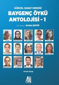 Güncel Sanat Dergisi Baygenç - Öykü Antolojisi-1