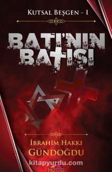 Kutsal Beşgen-Batı'nın Batışı - İbrahim Hakkı Gündoğdu