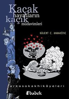 Kaçak Hayatların Kaçık Müdavimleri