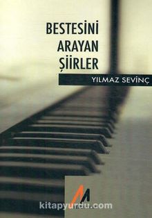 Bestesini Arayan Şiirler - Yılmaz Sevinç