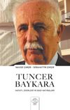 Tuncer Baykara-Hayatı, Eserleri Ve Bazı Hatıraları