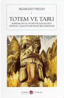 Totem ve Tabu Barbarlar ile Nevrotik Kişiliklerin Zihinsel Yaşantılarındaki Benzerlikler (Cep Boy) - Sigmund Freud