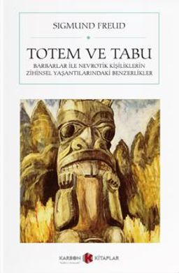 Totem ve Tabu Barbarlar ile Nevrotik Kişiliklerin Zihinsel Yaşantılarındaki Benzerlikler (Cep Boy)