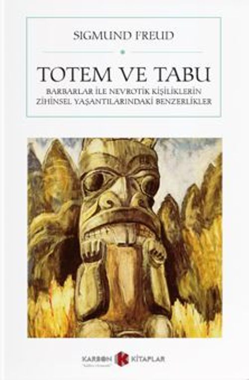 Totem ve Tabu Barbarlar ile Nevrotik Kişiliklerin Zihinsel Yaşantılarındaki Benzerlikler (Cep Boy)