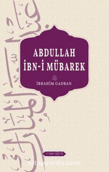 Abdullah İbn-İ  Mübarek - İbrahim Gadban
