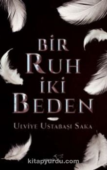 Bir Ruh İki Beden - Ulviye Ustabaşı Saka