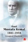 Gazi Mustafa Kemal (1881-1958)