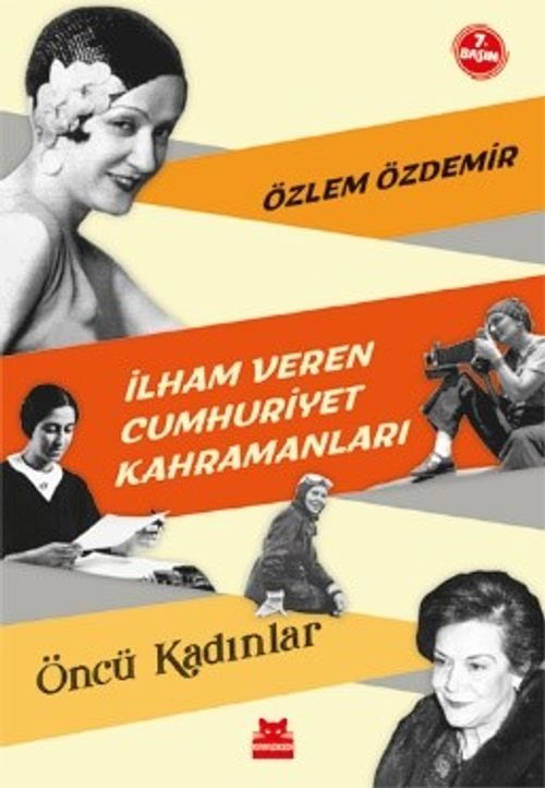 İlham Veren Cumhuriyet Kahramanları & Öncü Kadınlar