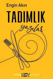 Tadımlık Yazılar - Engin Akın