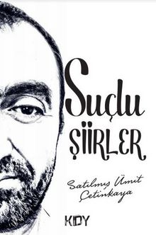 Suçlu Şiirler - Satılmış Ümit Çetinkaya