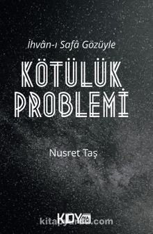 İhvan-ı Safa Gözüyle Kötülük Problemi - Nusret Taş
