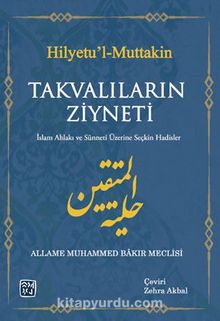 Hilye'tul Muttakin Takvalıların Ziyneti - Zehra  Akbal