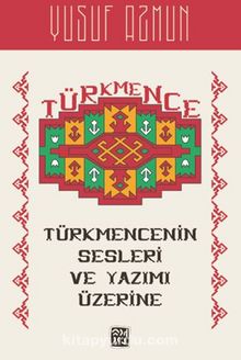Türkmencenin Sesleri ve Yazımı Üzerine