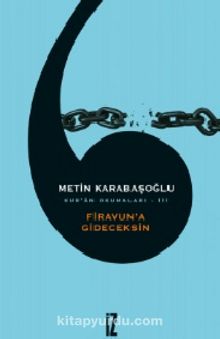 Firavun'a Gideceksin / Kur'an Okumaları 3 - Metin Karabaşoğlu
