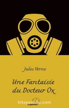 Une Fantaisie du Docteur Ox - Jules Verne