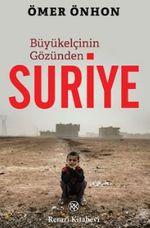 Büyükelçinin Gözünden Suriye 