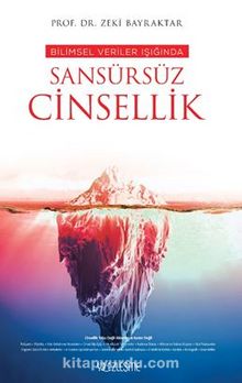 Bilimsel Veriler Işığında Sansürsüz Cinsellik - Dr. Zeki Bayraktar