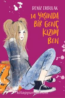 14 Yaşında Bir Genç Kızım Ben - Deniz Erbulak