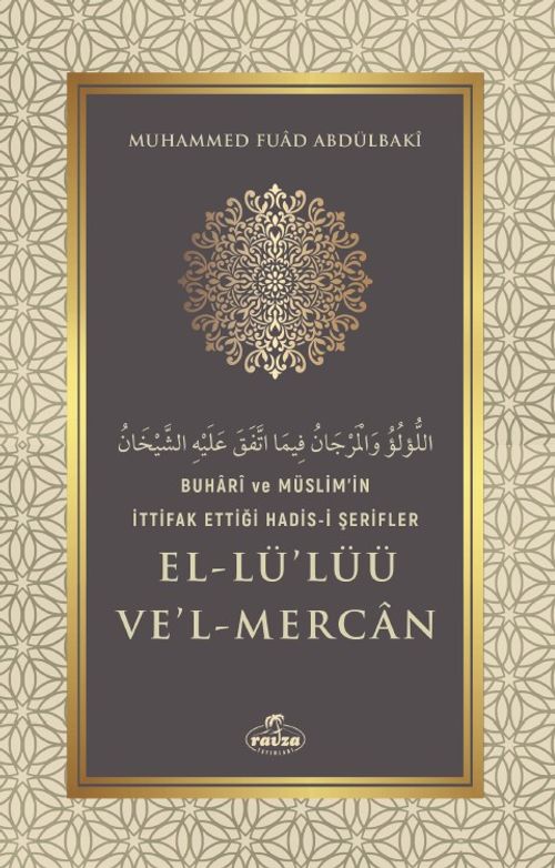 Buharî ve Müslim'in İttifak Ettiği Hadis-i Şerifler el-Lü'lüü ve'l Mercan