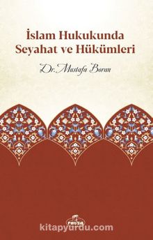 İslam Hukukunda Seyahat ve Hükümleri - Dr. Mustafa Boran