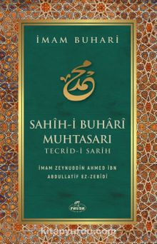 Sahih-i Buhari Muhtasarı Tecrid-i Sarih - İmam Zeynuddin Ahmed İbn Abdullatif ez.Zebidi
