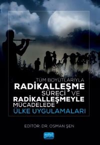 Tüm Boyutlarıyla Radikalleşme Süreci ve Radikalleşmeyle Mücadelede Ülke Uygulamaları
