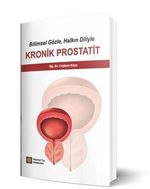 Kronik Prostatit / Bilimsel Gözle, Halkın Diliyle
