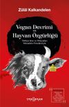 Vegan Devrimi ve Hayvan &Ouml;zg&uuml;rl&uuml;ğ&uuml; / T&uuml;rkiye'den ve D&uuml;nyadan M&uuml;cadele &Ouml;rnekleriyle