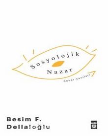 Sosyolojik Nazar - Besim F. Dellaloğlu