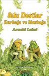 Sıkı Dostlar Kurbağa ve Murbağa
