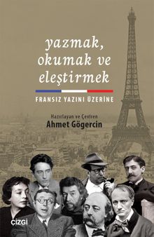 Yazmak, Okumak ve Eleştirmek & Fransız Yazını Üzerine