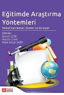 Eğitimde Araştırma Yöntemleri: Temel Kavramlar, İlkeler ve Süreçler