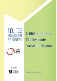 10. Uluslararası Eğitimde Yaratıcı Drama Semineri (2005) “Kültürler Arası Etkileşimde Yaratıcı Drama”