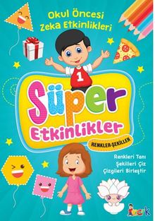 Süper Etkinlikler – Renkler Şekiller
