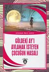 G&ouml;ldeki Ay'ı Avlamak İsteyen &Ccedil;ocuğun Masalı