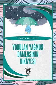 Yorulan Yağmur Damlasının Hikayesi - Bilinmeyen Yazar