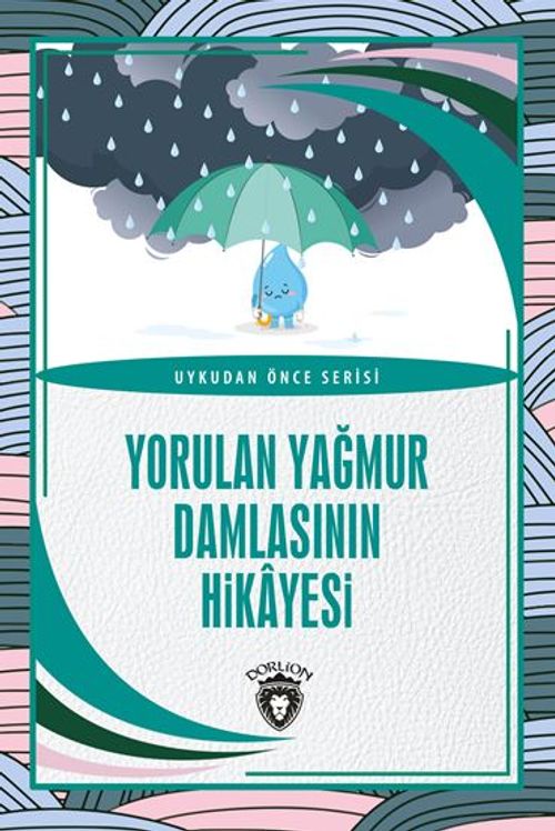 Yorulan Yağmur Damlasının Hikayesi