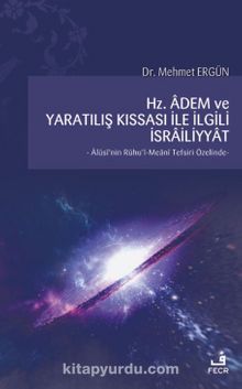 Hz. Adem ve Yaratılış Kıssası ile İlgili İsrailiyyat - Mehmet Ergün