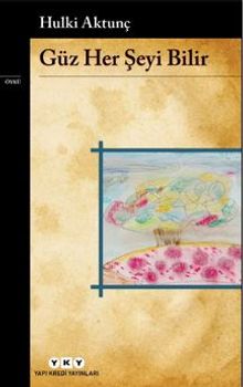 Güz Her Şeyi Bilir 