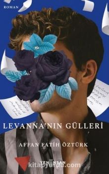 Levanna’nın Gülleri - Affan Fatih  Öztürk