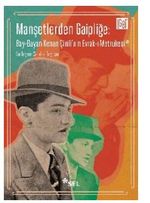 Manşetlerden Gaipliğe: Bay-Bayan Kenan Çinili'nin Evrak-ı Metrukesi