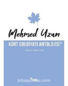 Kürt Edebiyatı Antolojisi - Mehmed Uzun